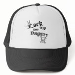Lock Up Your Daughters Hat