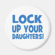 Lock Up Your Daughters! Magnets