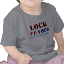 LOCK, UP, YOUR, DAUGHTERS SHIRTS