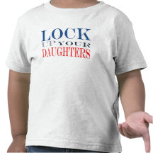 Lock up your daughters tees