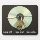 Log off - log out - be safe! Mouse Mat mousepads