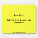 Log Out Reminder Mouse Pad mousepads