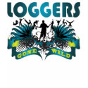 Loggers Gone Wild shirt