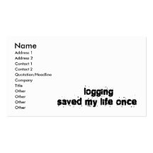 Logging Saved My Life Once Business Card Templates