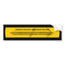 Logical Fallacy: Base Rate Fallacy Bumper Stickers