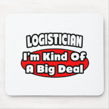 Logistician ... Big Deal Mousepads