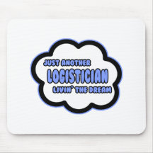 Logistician .. Livin' The Dream Mousepads