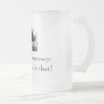 LOGO, Real democracy:I'll drink to that! mugs