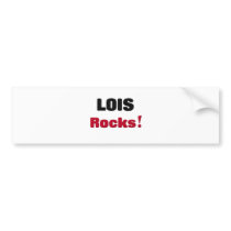 Lois Rocks Bumper Stickers