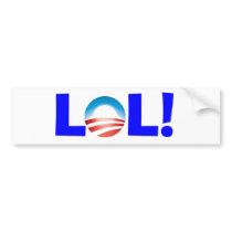 LOL at Obama - Laughing Out Loud at Obama bumper stickers