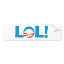 LOL at Obama - Laughing Out Loud at Obama bumper stickers