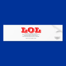 LOL Bumper Sticker bumper stickers by LilMel LOL Bumper Sticker bumper stickers