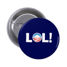 LOL Laughing Out Loud at Obama Pinback Buttons