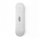 LOL! Skateboard by mike41325 LOL! Skateboard