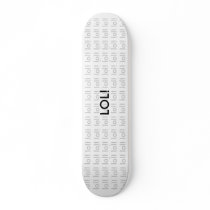 LOL! Skateboard