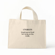 LOLBDOTI, Laughing out loud but dying on the in... bags