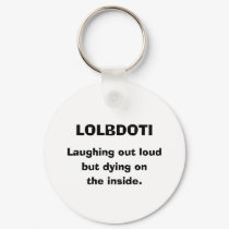 LOLBDOTI, Laughing out loud, but dying on, the ... keychains