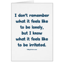 Lonely Irritated Greeting Card