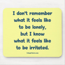 Lonely Irritated Mouse Pad