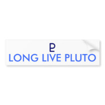 LONG LIVE PLUTO - Customized bumper stickers by keyofgjh LONG LIVE PLUTO - Customized bumper stickers