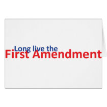 Long live the 1st Amenedment Greeting Card