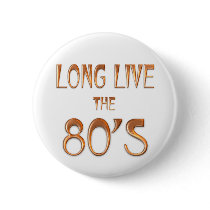 Long Live the 80s Pin