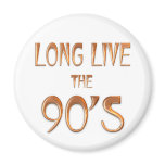 Long Live the 90s magnets