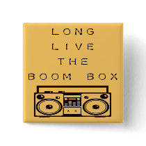 Long Live The Boom Box-Button
