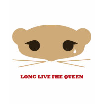 Long Live the Queen T-Shirt by Meerkats Long Live the Queen T-Shirt