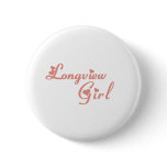 Longview Girl tee shirts Pin