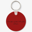 Look after my heart, I've left it with you.... keychains