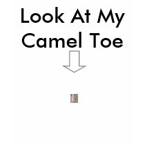 Look At My Camel Toe t-shirts