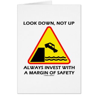 Look Down, Not Up Always Invest Margin Of Safety card