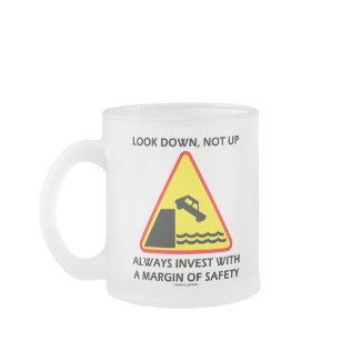 Look Down, Not Up Always Invest Margin Of Safety mug