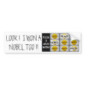 Look! I Won A Nobel Too!! bumper stickers