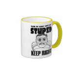 Look In Your Mirror Stupid travel or ceramic mug