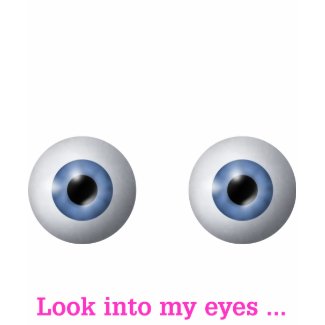 Look Into My Eyes shirt