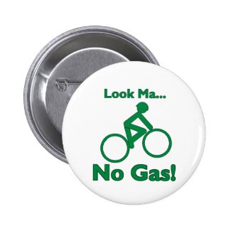 Look Ma, No Gas! Pinback Button
