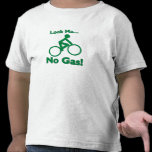 Look Ma... No Gas! t-shirts