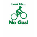 Look Ma, No Gas! t-shirts