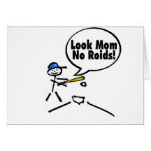 Look Mom No Roids (Baseball) Card
