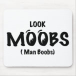 Look Moobs - Man Boobs Mouse Pad