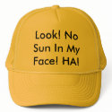 Look! No Sun In My Face! HA! hats