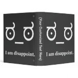 Look of Disapproval Disappoint 3 Ring Binder