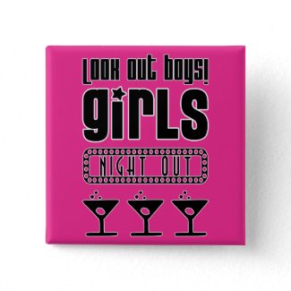 Look Out Boys! Girls Nightout (bachelorette party) button