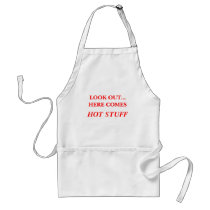 LOOK OUT...HERE COMES, HOT STUFF aprons