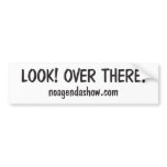 "Look! Over there!" No Agenda bumper sticker bumper stickers