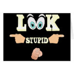Look Stupid Card