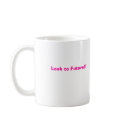 Look to Future!!! mugs by jceysnudsy Look to Future!!! mugs