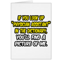 Look Up Physician Assistant In Dictionary...Me Greeting Card
